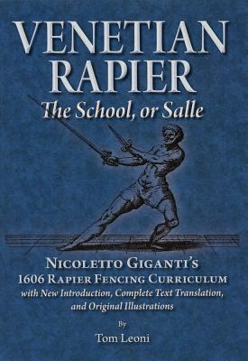 Cover: 9780982591123 | Venetian Rapier | Nicoletto Giganti's 1606 Rapier Fencing Curriculum