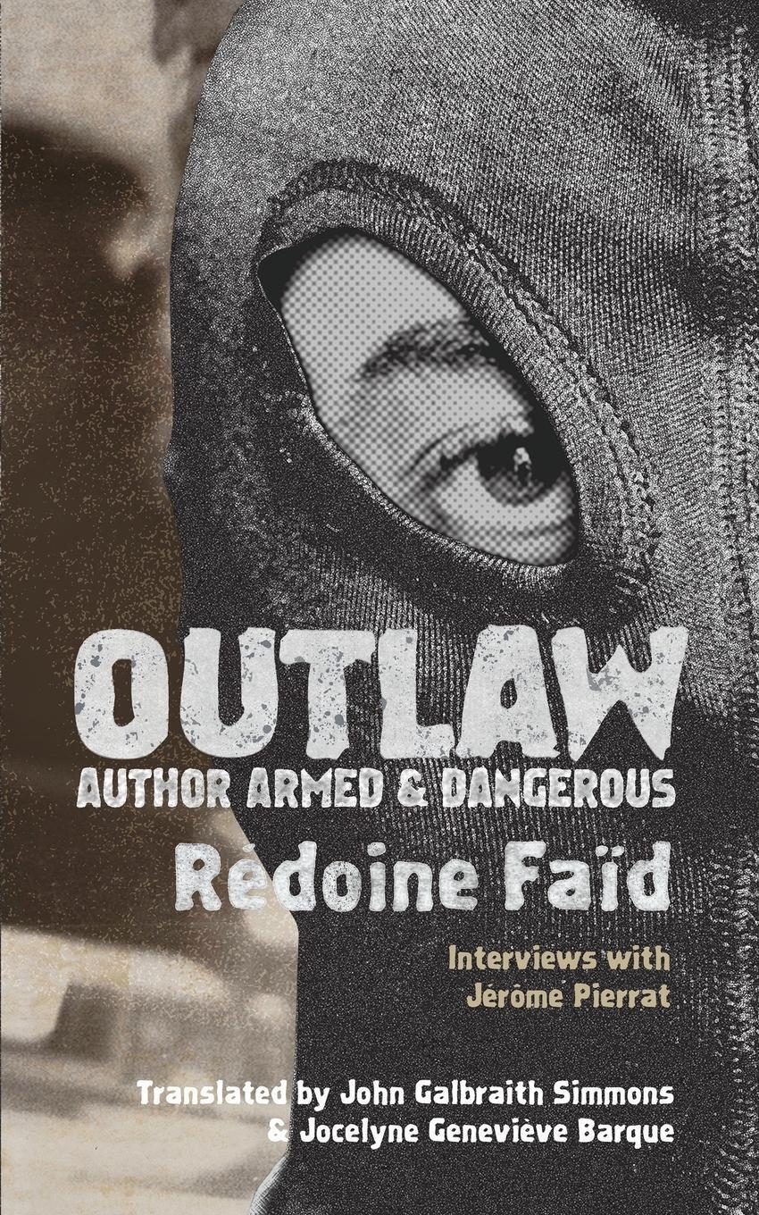 Cover: 9781940625386 | Outlaw | Author Armed &amp; Dangerous | Rédoine Faïd | Taschenbuch | 2020