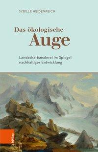 Cover: 9783205206675 | Das ökologische Auge | Sybille Heidenreich | Buch | 314 S. | Deutsch