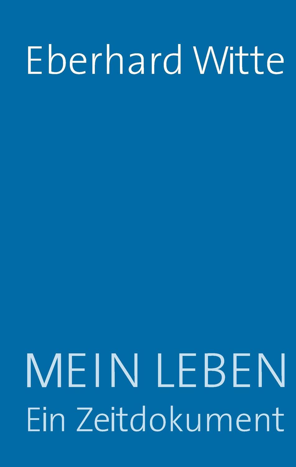 Cover: 9783738667134 | Mein Leben Ein Zeitdokument | Eberhard Witte | Buch | Books on Demand