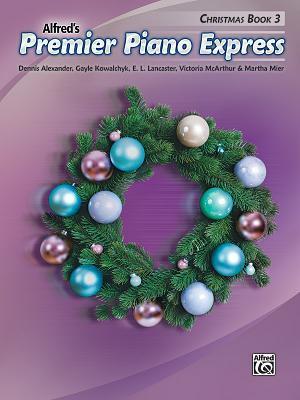 Cover: 9781470640750 | Premier Piano Express -- Christmas, Bk 3 | Dennis Alexander (u. a.)