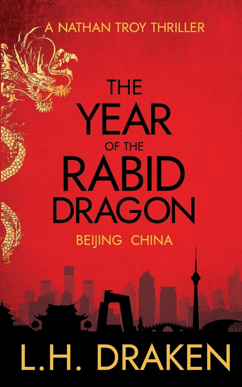 Cover: 9780999745106 | The Year of the Rabid Dragon | A Beijing, China Thriller | Draken