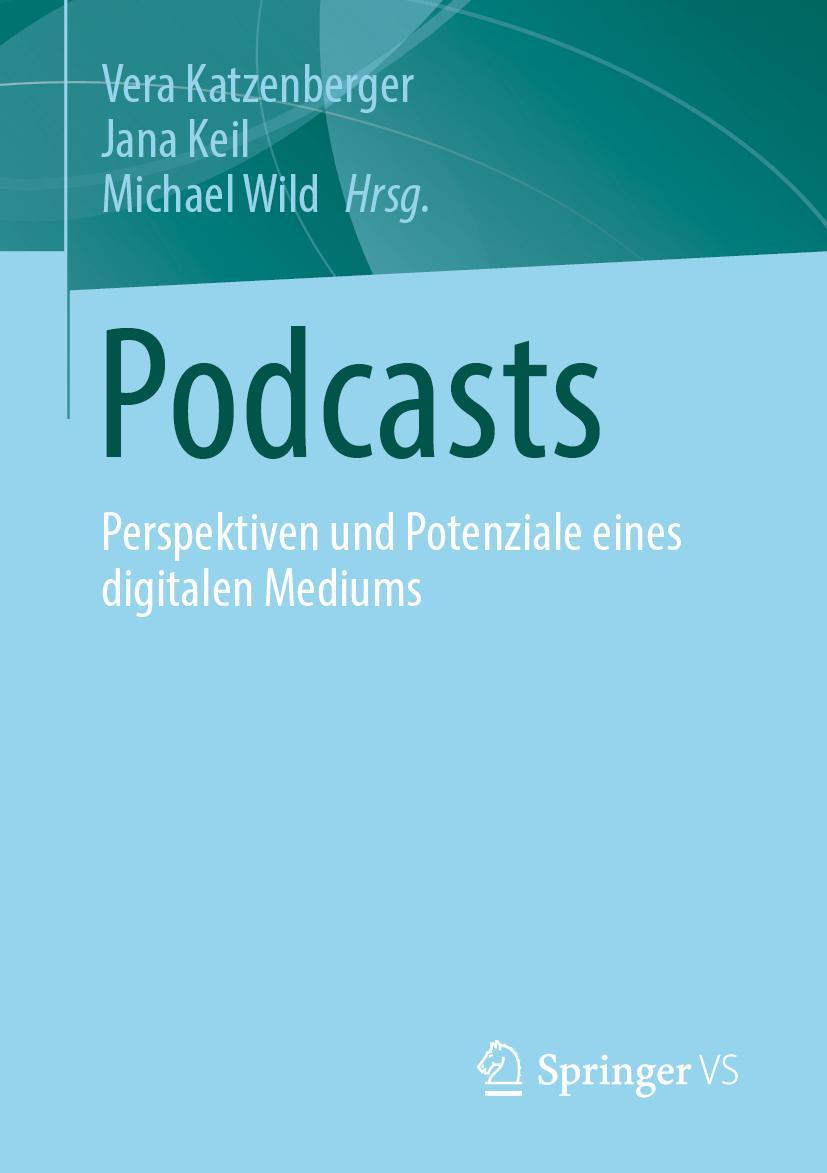 Cover: 9783658387112 | Podcasts | Perspektiven und Potenziale eines digitalen Mediums | Buch