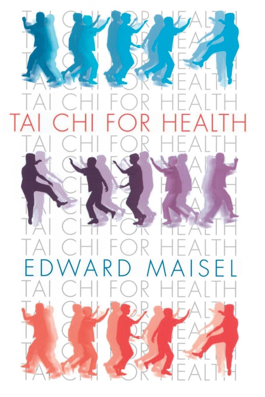 Cover: 9780834804203 | Tai Chi For Health | Edward Maisel | Taschenbuch | Paperback | 1998
