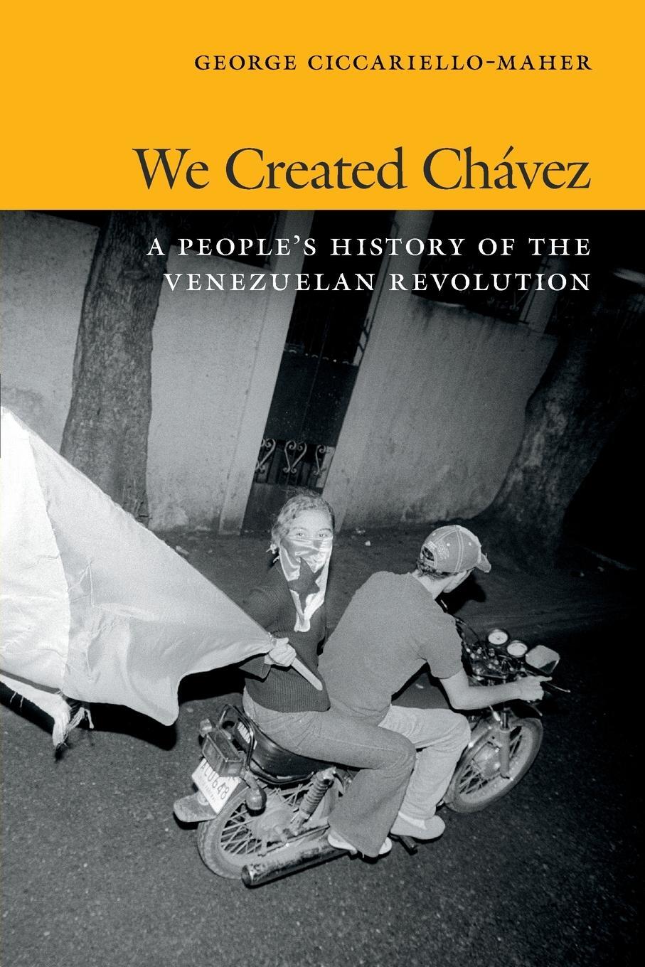 Cover: 9780822354529 | We Created Chávez: A People's History of the Venezuelan Revolution