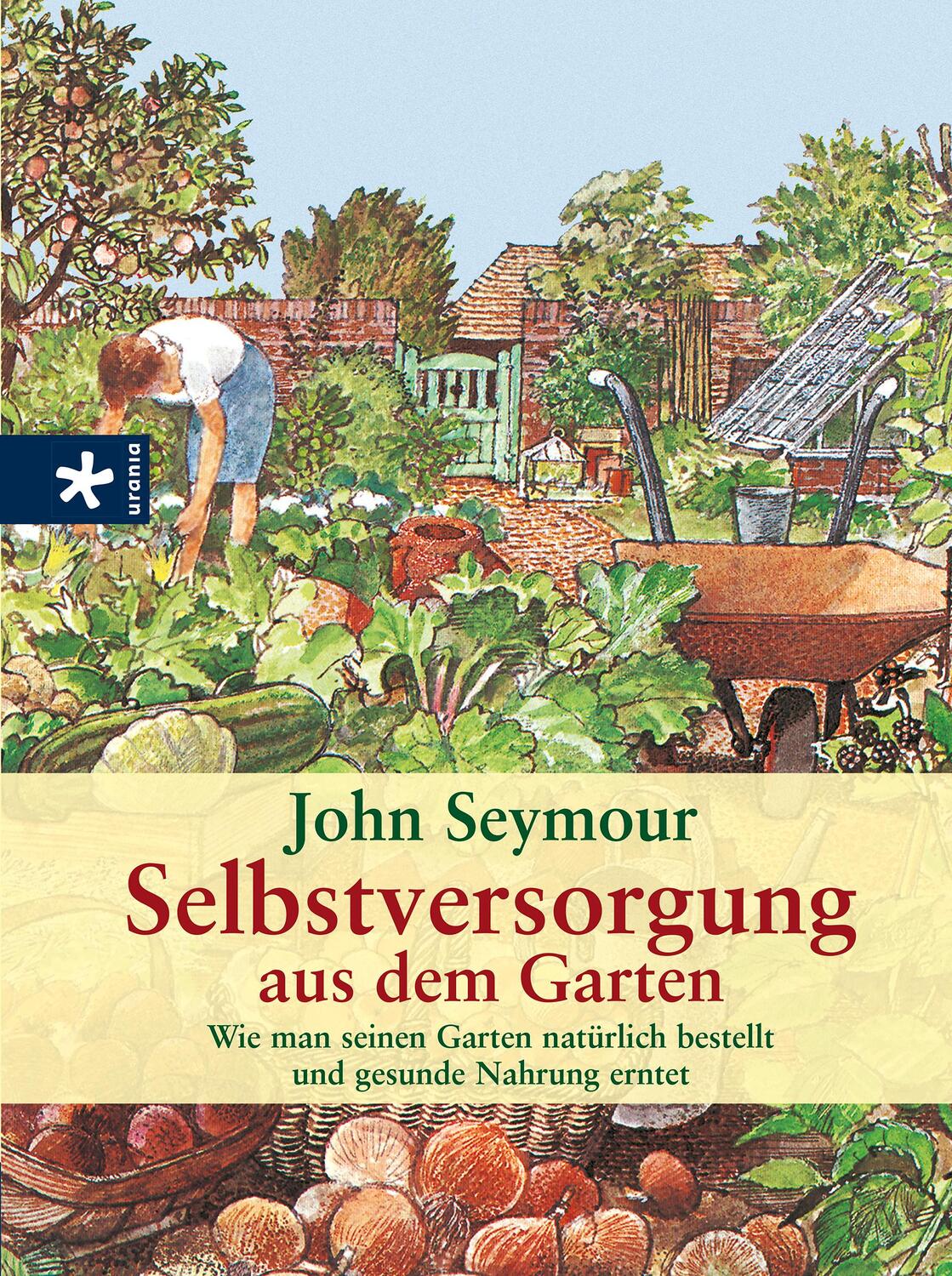 Cover: 9783783161458 | Selbstversorgung aus dem Garten | John Seymour | Buch | Gebunden