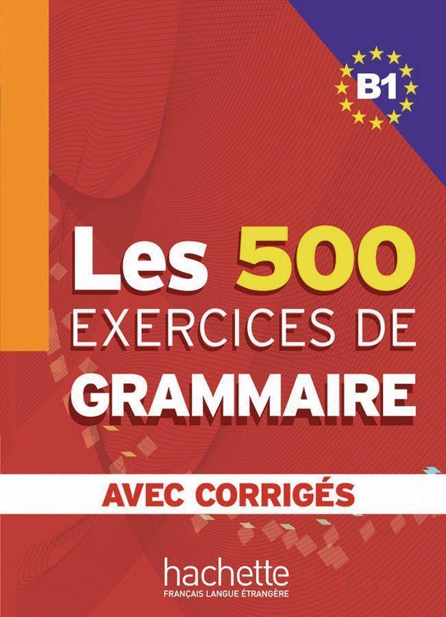 Cover: 9783190233830 | Les 500 Exercices de Grammaire B1. Livre + avec corrigés | Taschenbuch