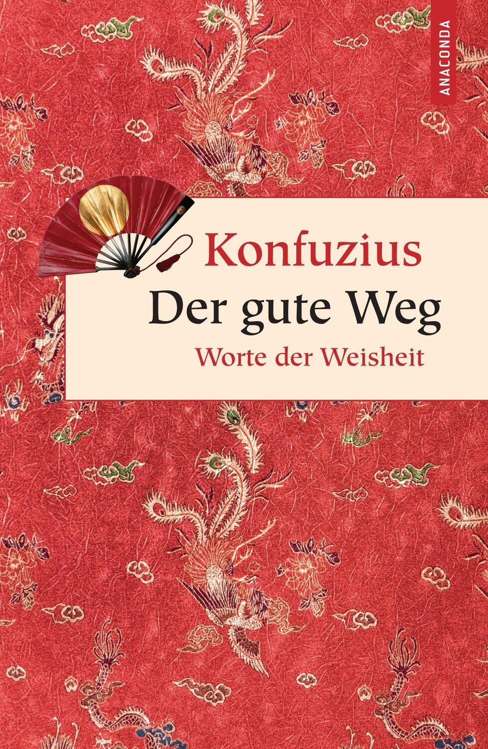 Cover: 9783866478442 | Der gute Weg. Worte der Weisheit | Konfuzius | Buch | 256 S. | Deutsch