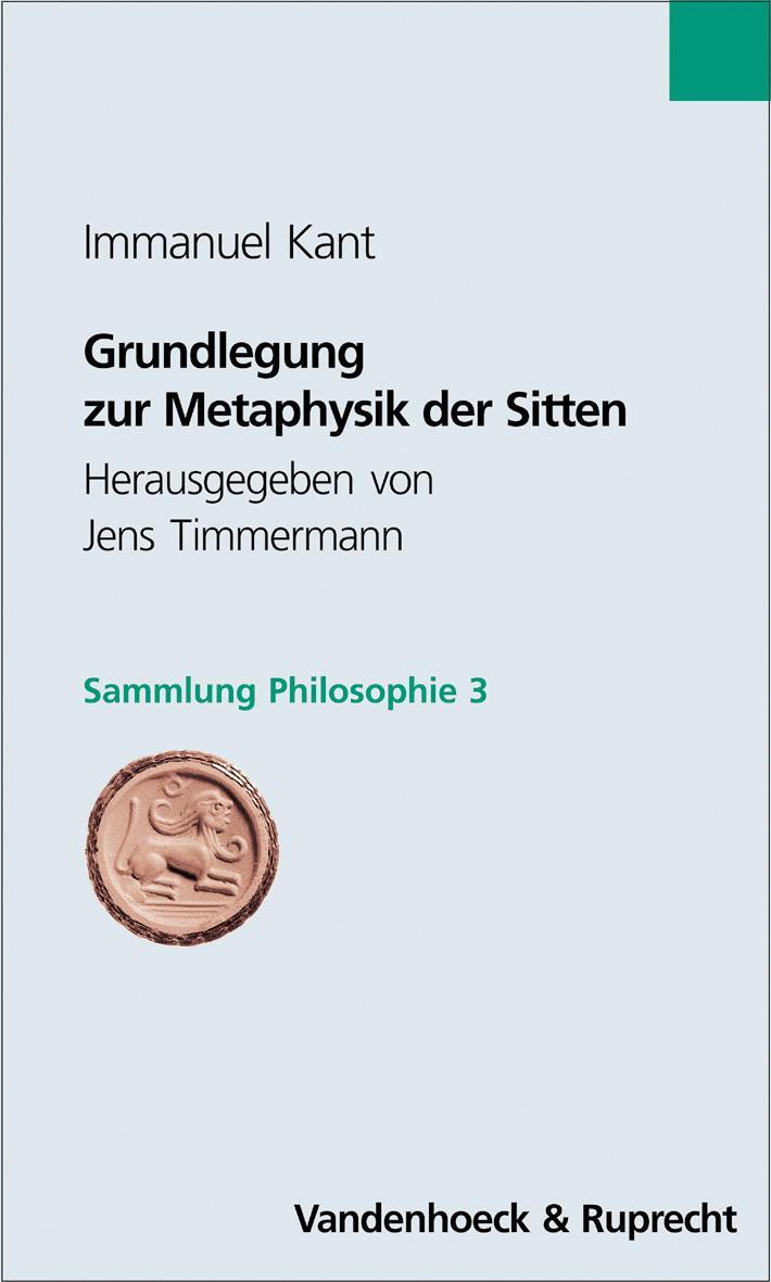 Cover: 9783525306024 | Grundlegung zur Metaphysik der Sitten | Sammlung Philosophie 3 | Kant