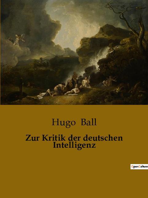 Cover: 9791041904686 | Zur Kritik der deutschen Intelligenz | Hugo Ball | Taschenbuch | 2023