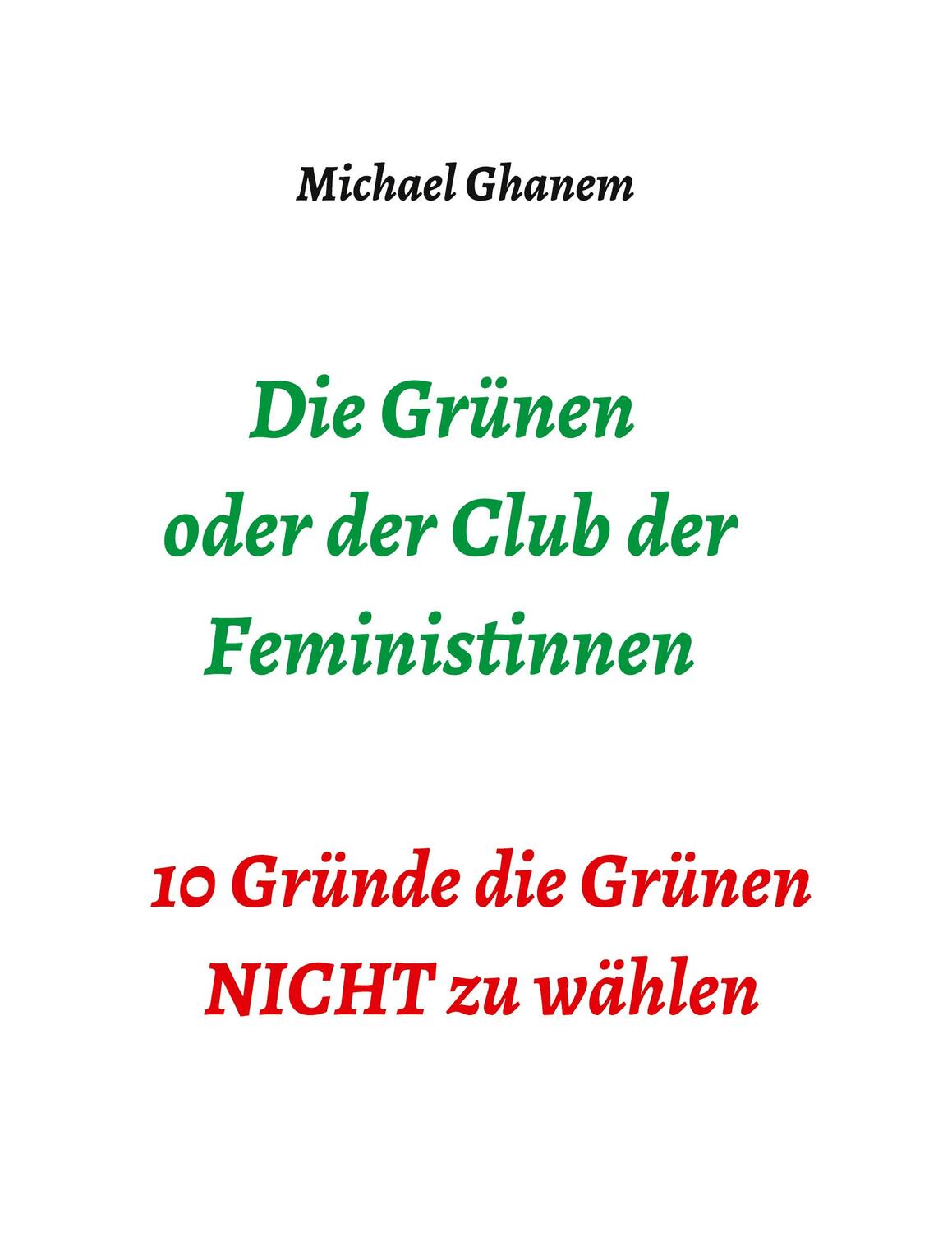 Cover: 9783347393684 | Die Grünen oder der Club der Feministinnen | Michael Ghanem | Buch
