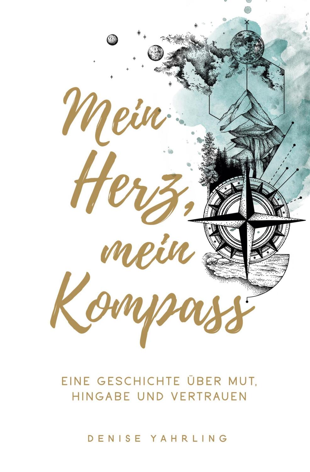 Cover: 9783347183452 | Mein Herz, Mein Kompass | Denise Yahrling | Taschenbuch | Paperback