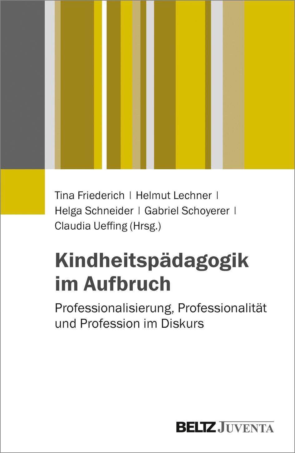Cover: 9783779932826 | Kindheitspädagogik im Aufbruch | Tina Friederich (u. a.) | Taschenbuch