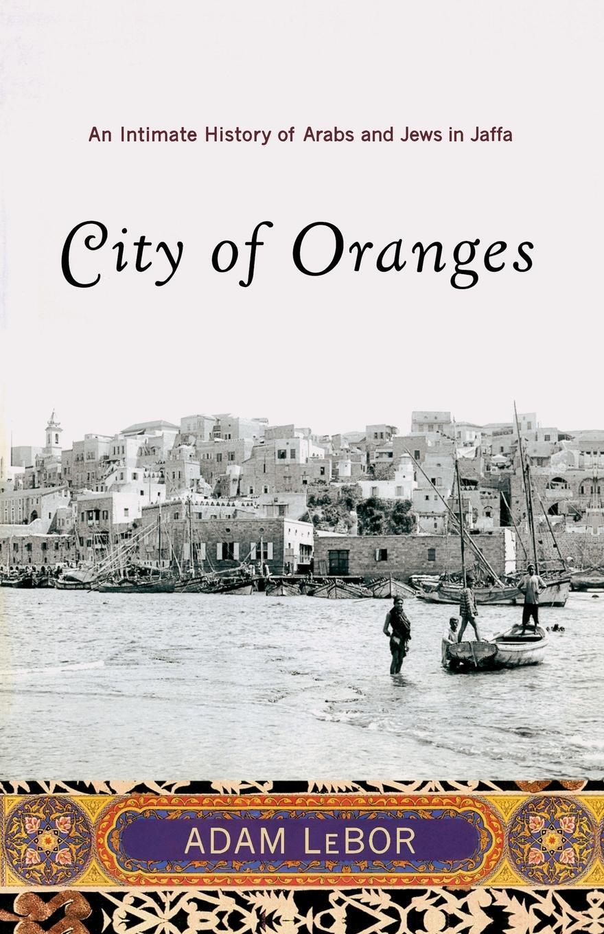 Cover: 9780393329841 | City of Oranges | An Intimate History of Arabs and Jews in Jaffa