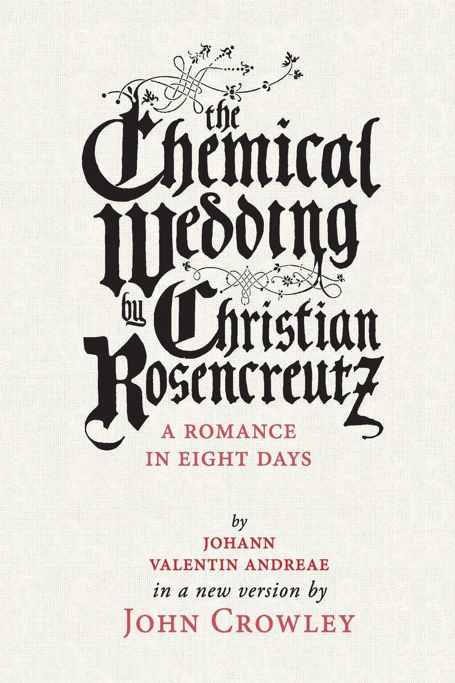 Cover: 9781618731081 | The Chemical Wedding | John Crowley | Taschenbuch | Paperback | 2016
