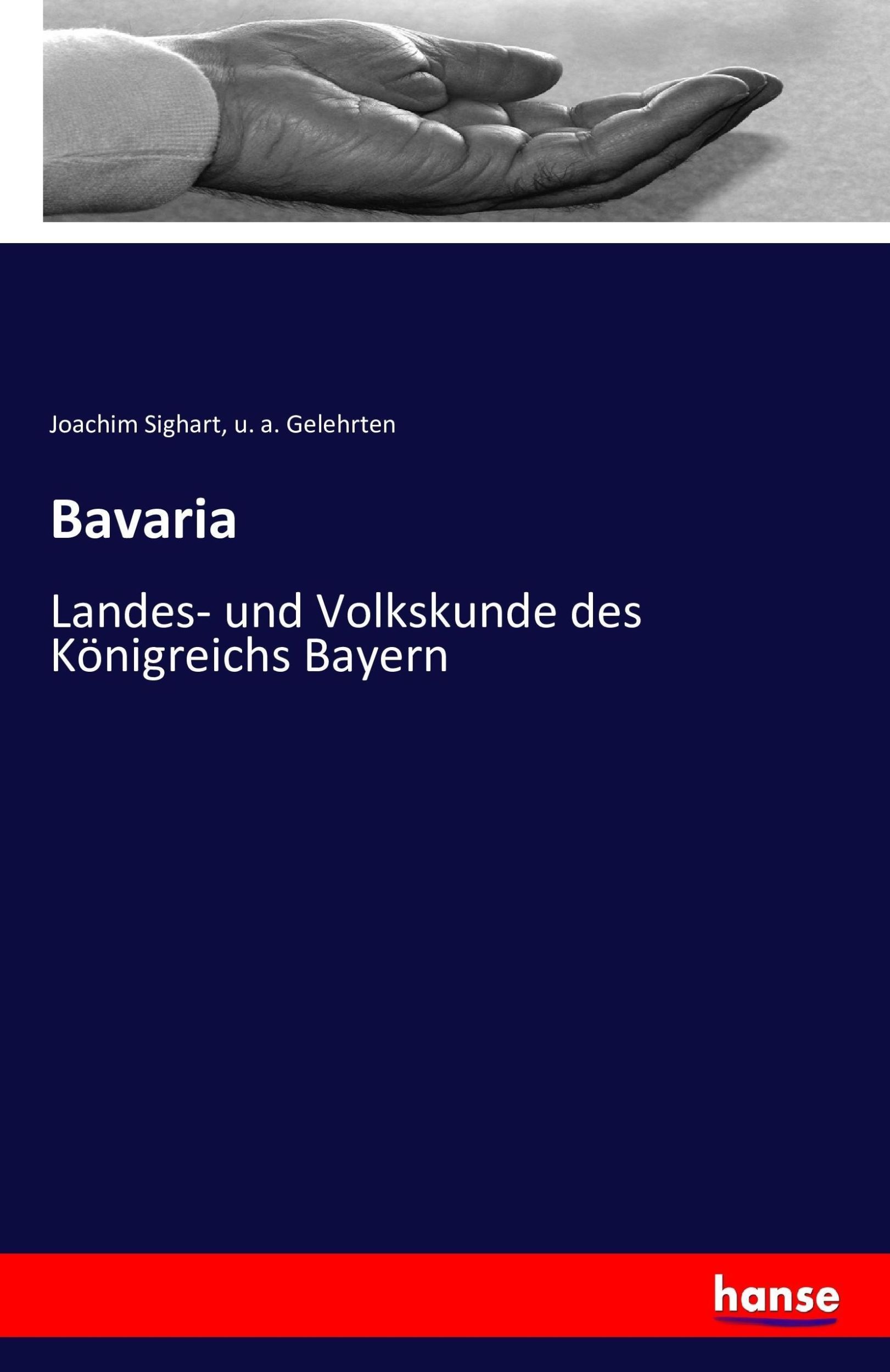 Cover: 9783741140754 | Bavaria | Landes- und Volkskunde des Königreichs Bayern | Taschenbuch