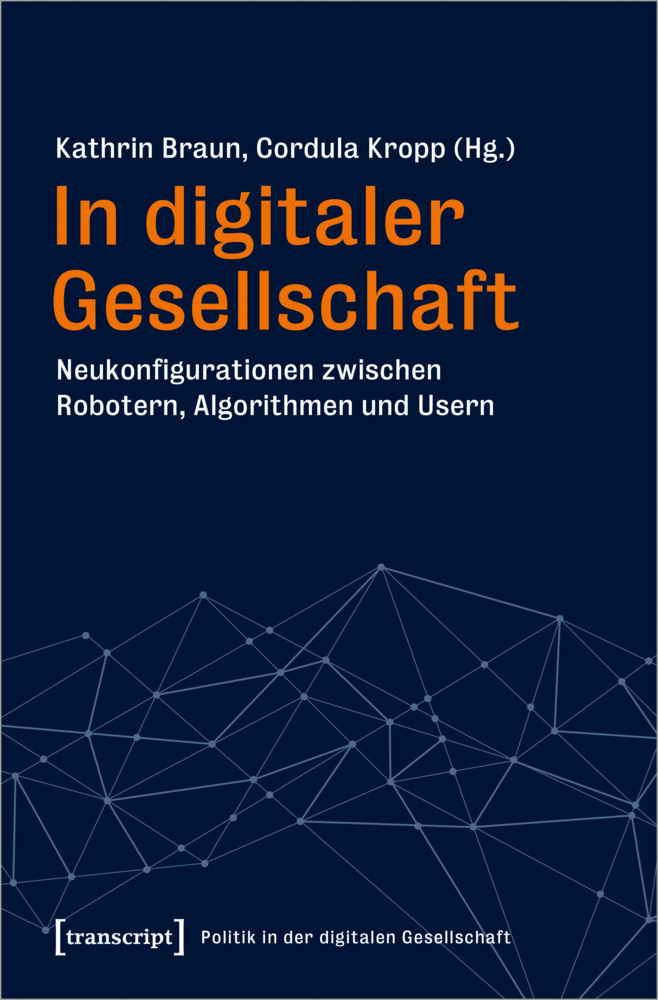 Cover: 9783837654530 | In digitaler Gesellschaft | Kathrin Braun (u. a.) | Taschenbuch | 2021