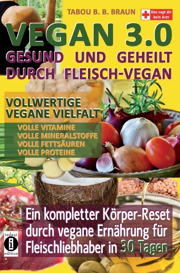 Cover: 9783752979190 | Vegan 3.0 | Gesund und geheilt durch Fleisch-Vegan | Tabou B. B. Braun