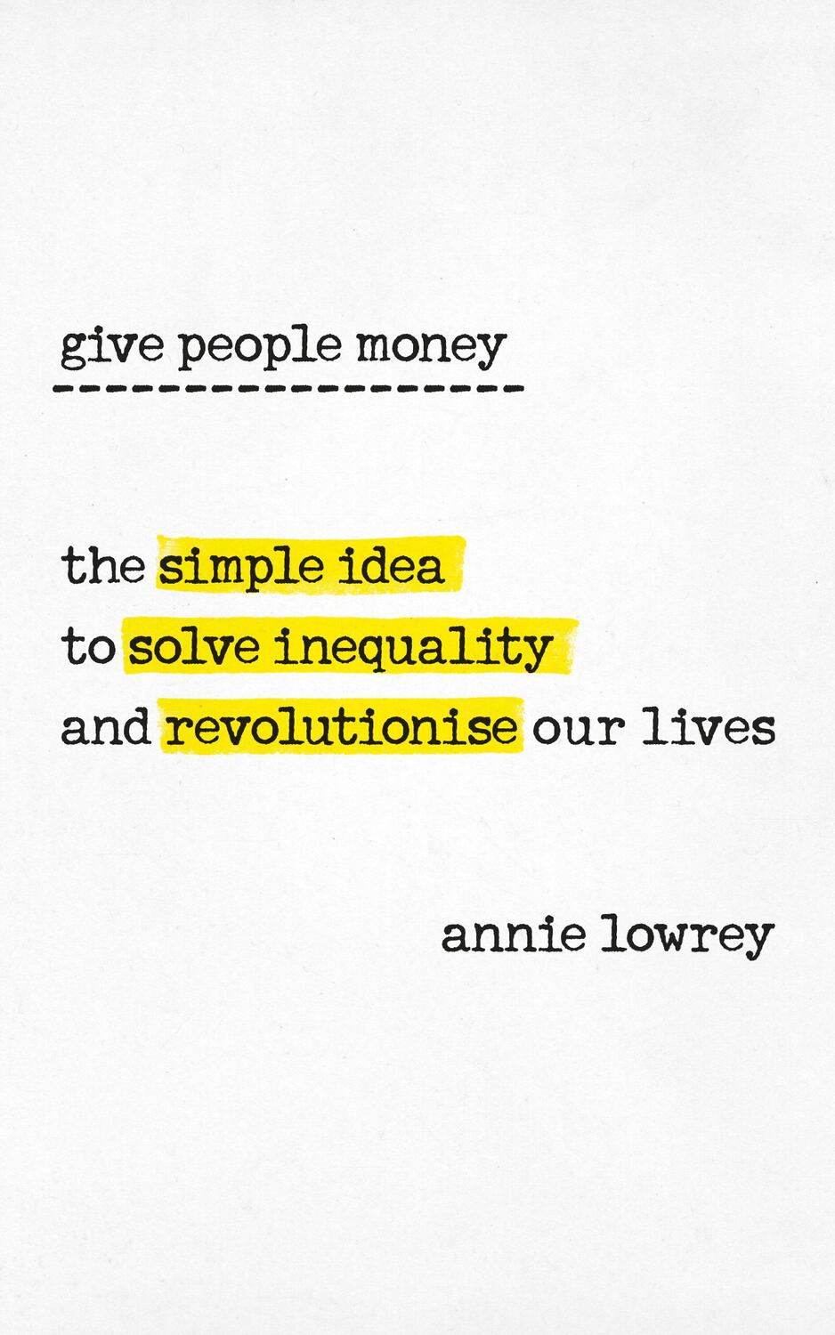 Cover: 9780753545775 | Give People Money | Annie Lowrey | Taschenbuch | Englisch | 2018
