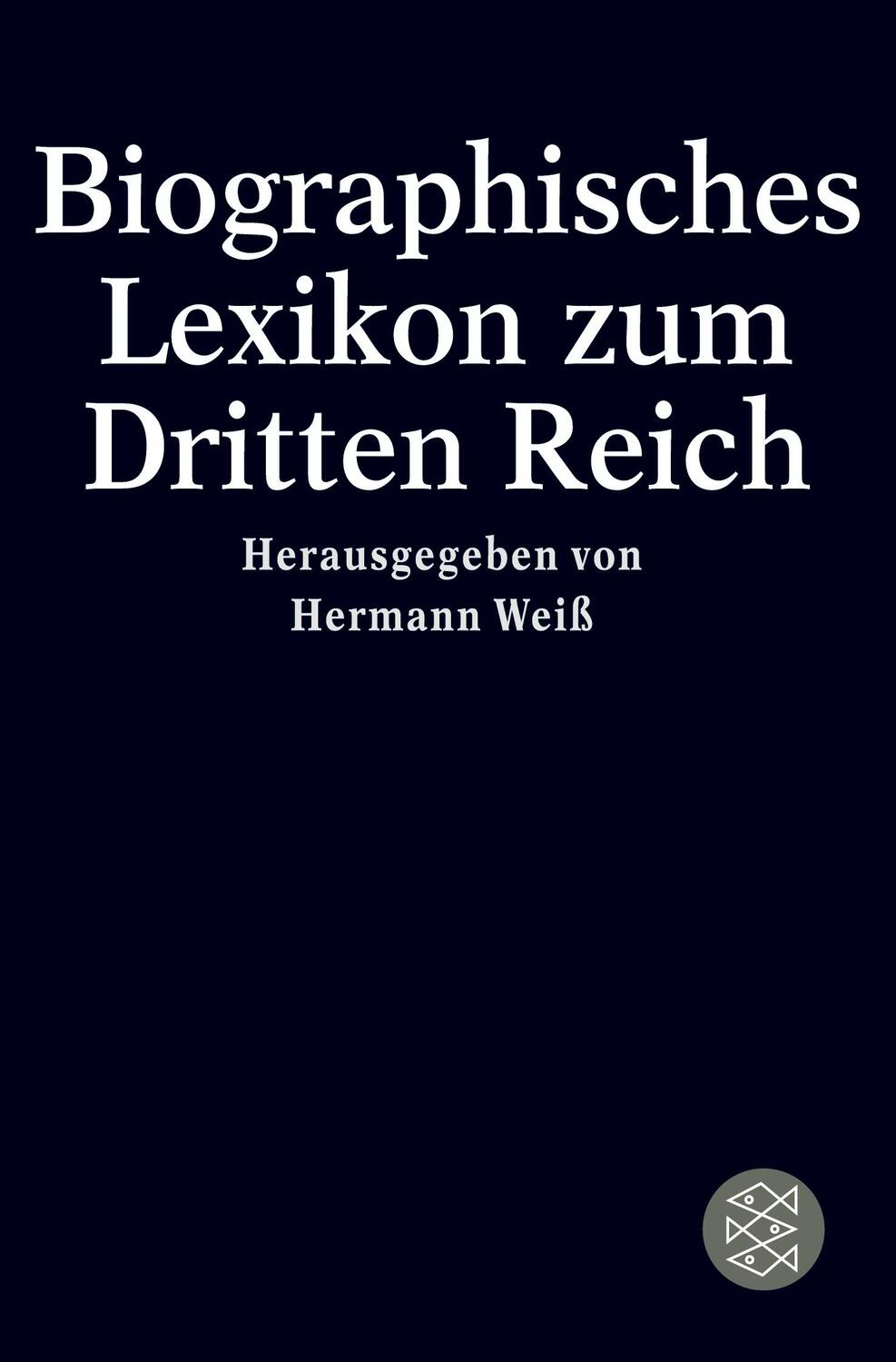 Cover: 9783596130863 | Biographisches Lexikon zum Dritten Reich | Hermann Weiß | Taschenbuch