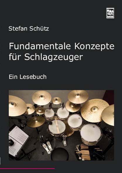 Cover: 9783897751033 | Fundamentale Konzepte für Schlagzeuger | Ein Lesebuch | Stefan Schütz