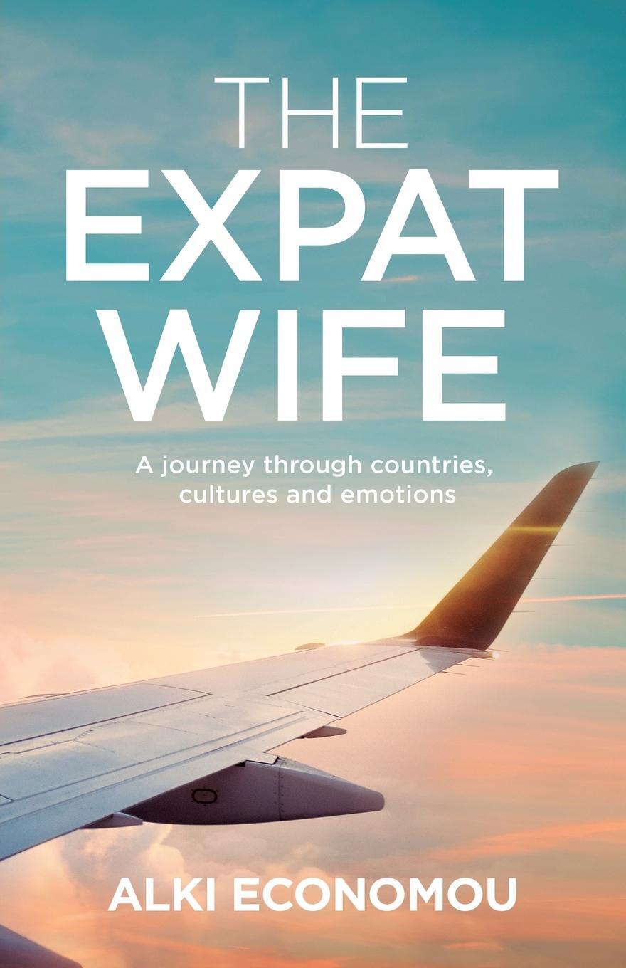 Cover: 9781636765013 | The Expat Wife | A Journey through Countries, Cultures, and Emotions