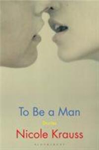 Cover: 9781408871836 | To Be a Man | Stories | Nicole Krauss | Taschenbuch | 240 S. | 2020
