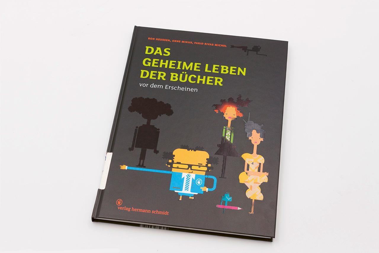 Bild: 9783874399197 | Das geheime Leben der Bücher vor dem Erscheinen | Ron Heussen (u. a.)