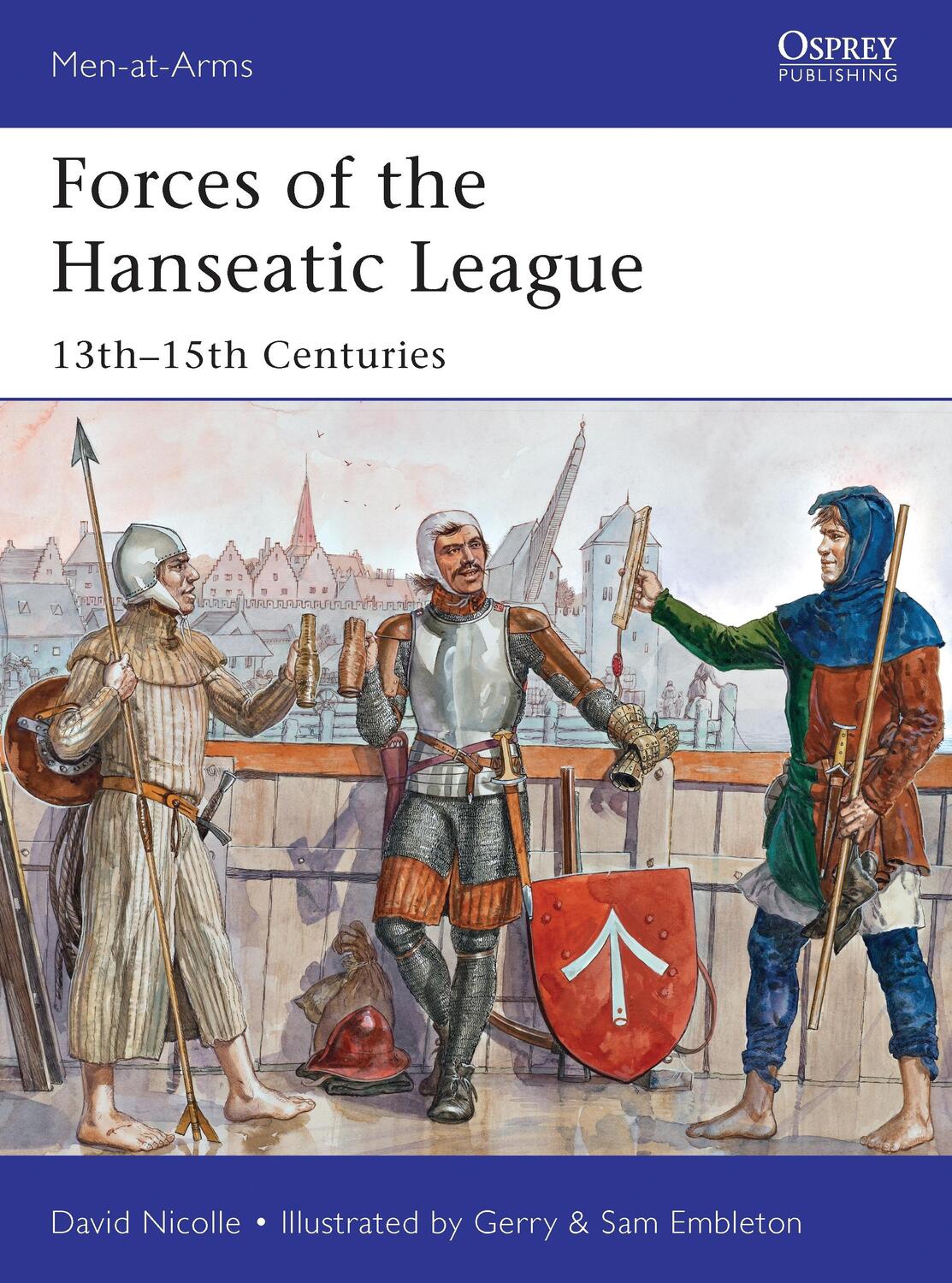 Cover: 9781782007791 | Forces of the Hanseatic League | 13th-15th Centuries | David Nicolle