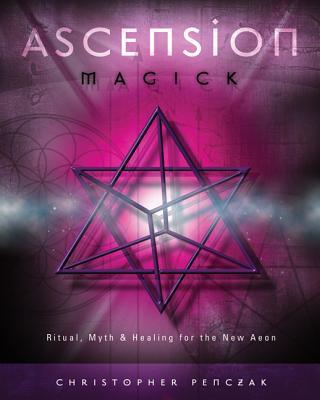 Cover: 9780738710471 | Ascension Magick | Ritual, Myth &amp; Healing for the New Aeon | Penczak