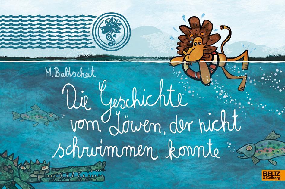 Cover: 9783407821188 | Die Geschichte vom Löwen, der nicht schwimmen konnte | Baltscheit