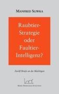 Cover: 9783839173305 | Raubtier - Strategie oder Faultier-Intellgenz ? | Manfred Sliwka