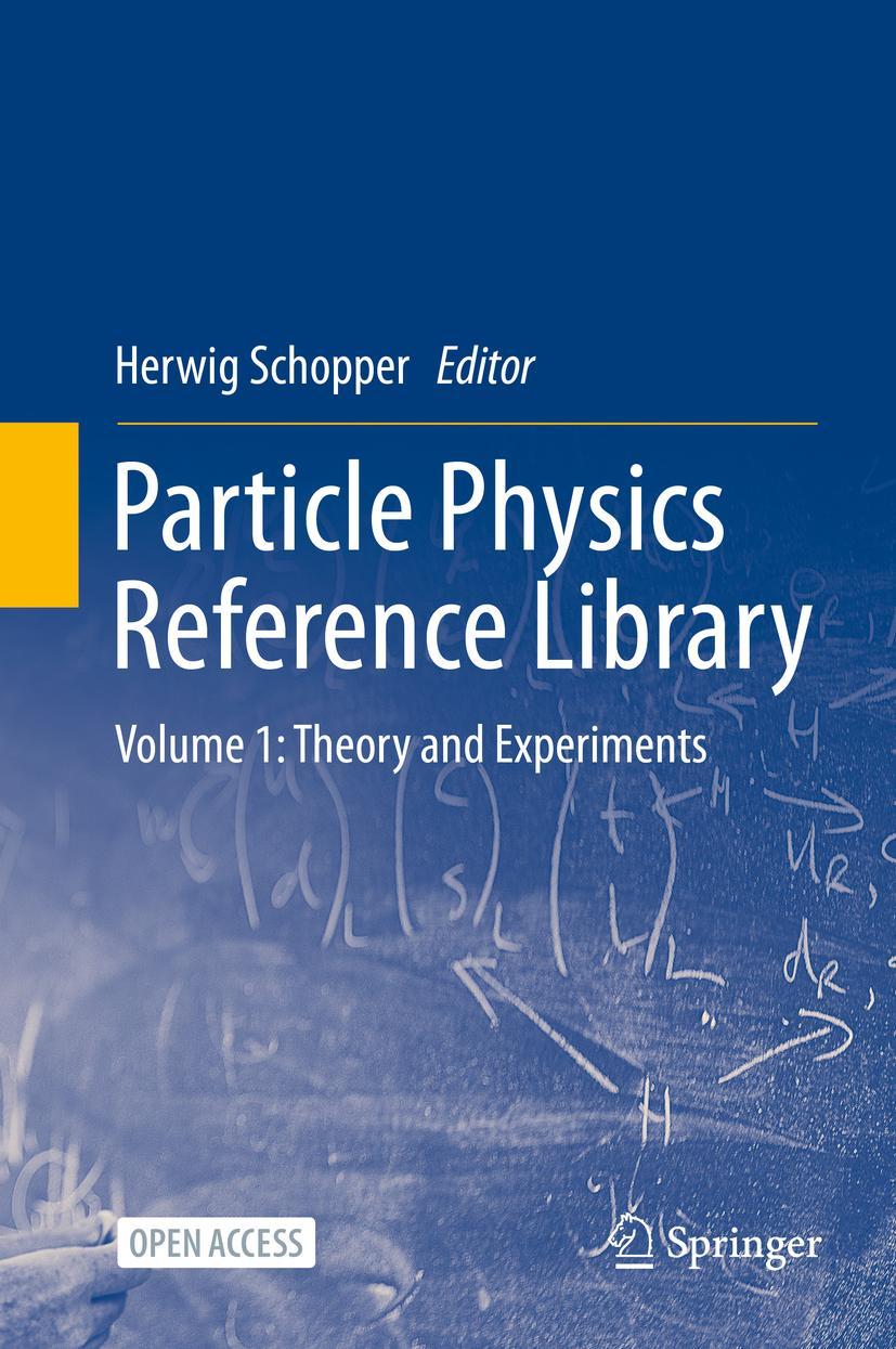 Cover: 9783030382063 | Particle Physics Reference Library | Volume 1: Theory and Experiments