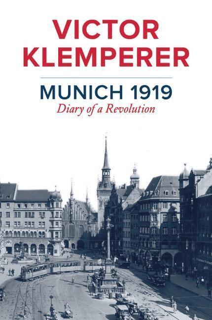 Cover: 9781509510597 | Munich 1919 | Diary of a Revolution | Victor Klemperer | Taschenbuch