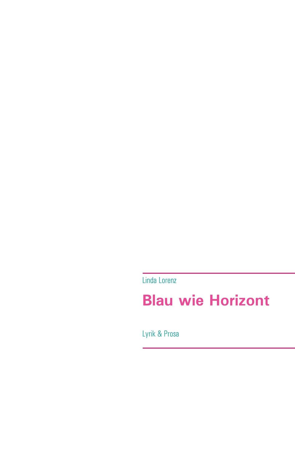 Cover: 9783752671087 | Blau wie Horizont | Lyrik &amp; Prosa | Linda Lorenz | Buch | 58 S. | 2020