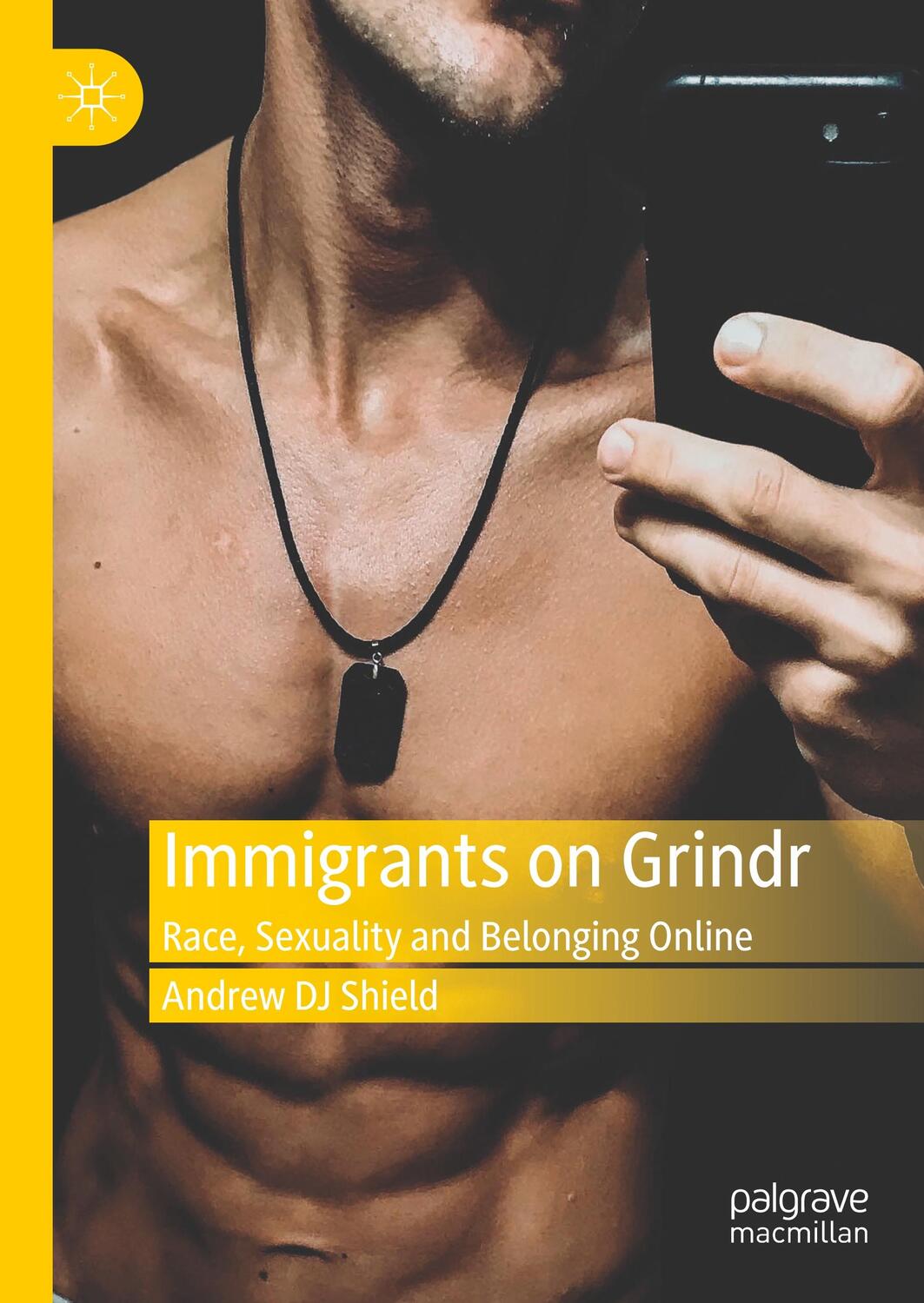 Cover: 9783030303938 | Immigrants on Grindr | Race, Sexuality and Belonging Online | Shield