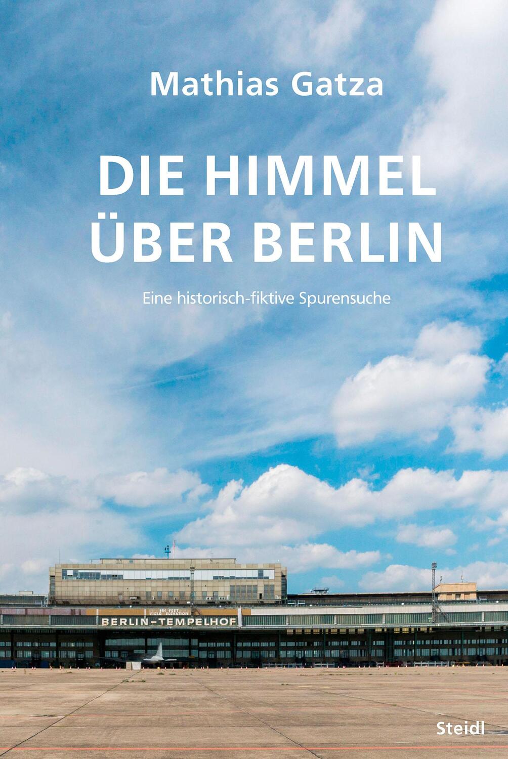 Cover: 9783969992784 | Die Himmel über Berlin. Eine historisch-fiktive Spurensuche | Gatza