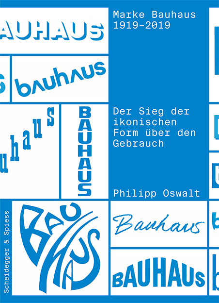 Cover: 9783858816207 | Marke Bauhaus 1919-2019 | Philipp Oswalt | Taschenbuch | 2019