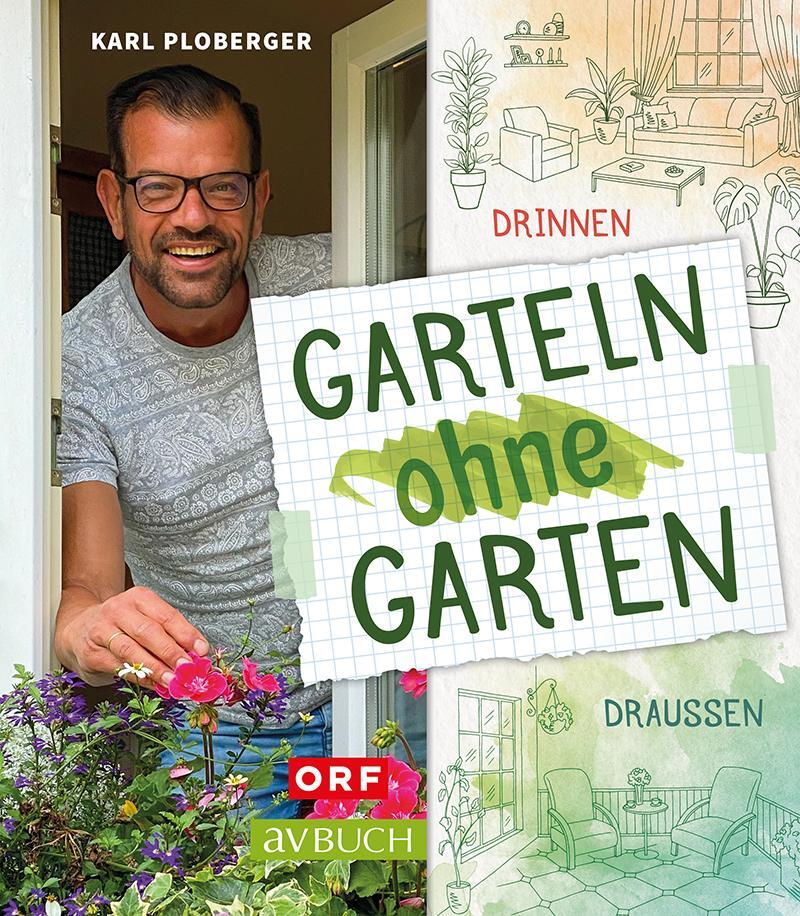 Cover: 9783840475825 | Garteln ohne Garten | Drinnen und draußen | Karl Ploberger | Buch