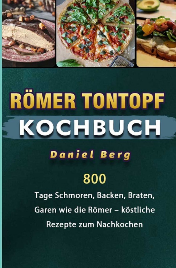 Cover: 9783754158517 | Römer Tontopf Kochbuch | Daniel Berg | Taschenbuch | 116 S. | Deutsch