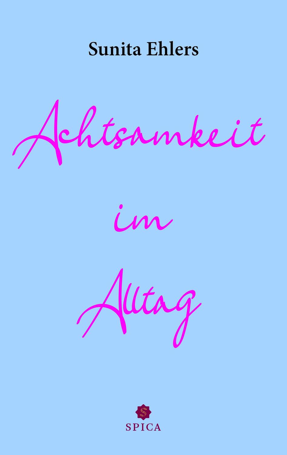 Cover: 9783985031153 | Achtsamkeit im Alltag | Sunita Ehlers | Taschenbuch | Deutsch | 2022