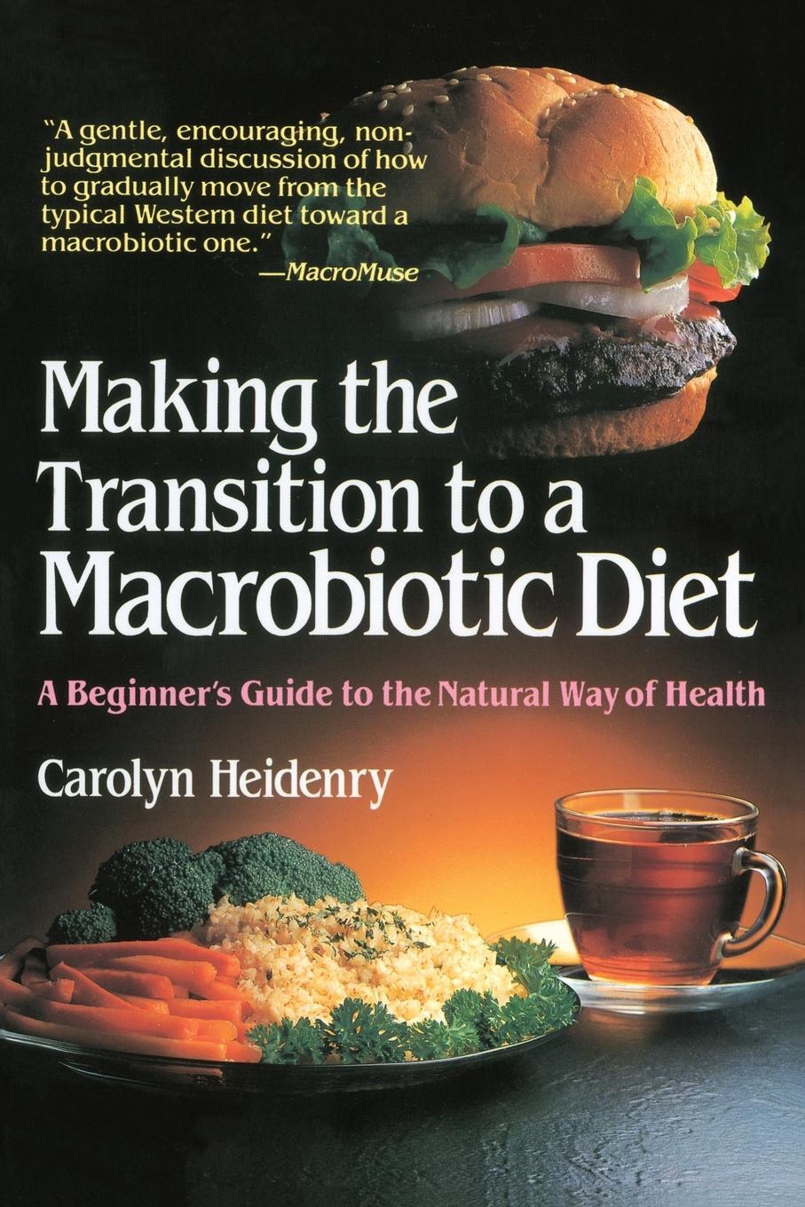 Cover: 9780895293633 | Making the Transition to a Macrobiotic Diet | Carolyn Heidenry | Buch