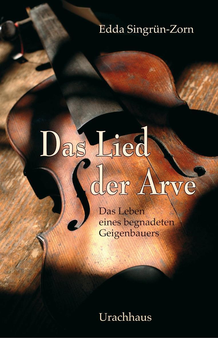 Cover: 9783825174712 | Das Lied der Arve | Das Leben eines begnadeten Geigenbauers | Buch