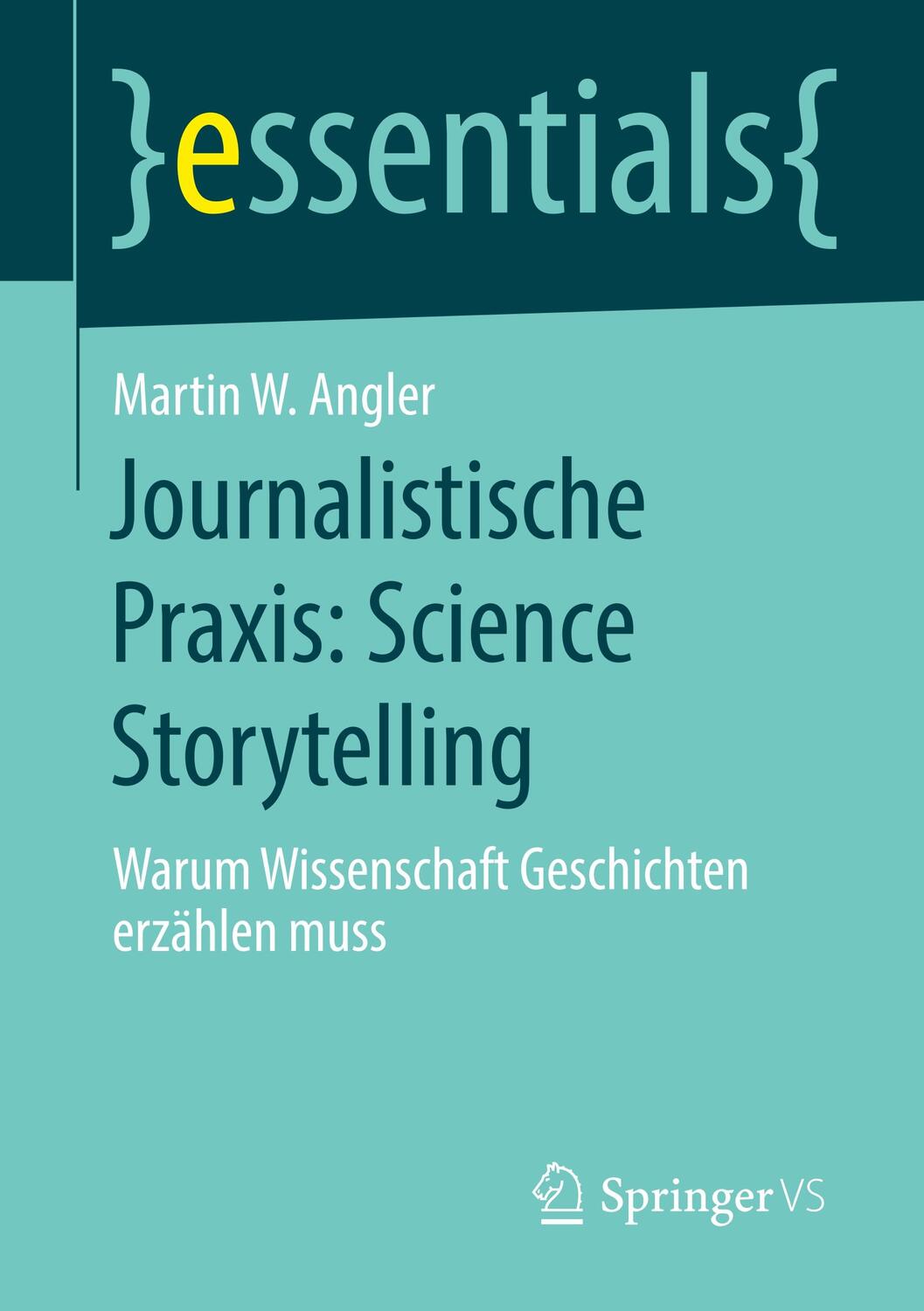 Cover: 9783658298234 | Journalistische Praxis: Science Storytelling | Martin W. Angler | Buch