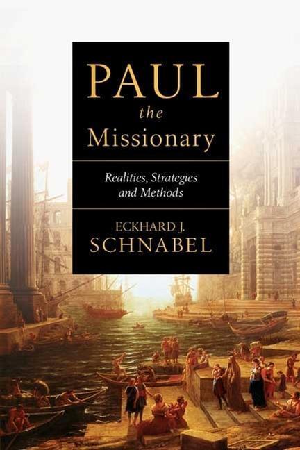 Cover: 9781844743490 | Paul the Missionary | Realities, Strategies And Methods | Schnabel