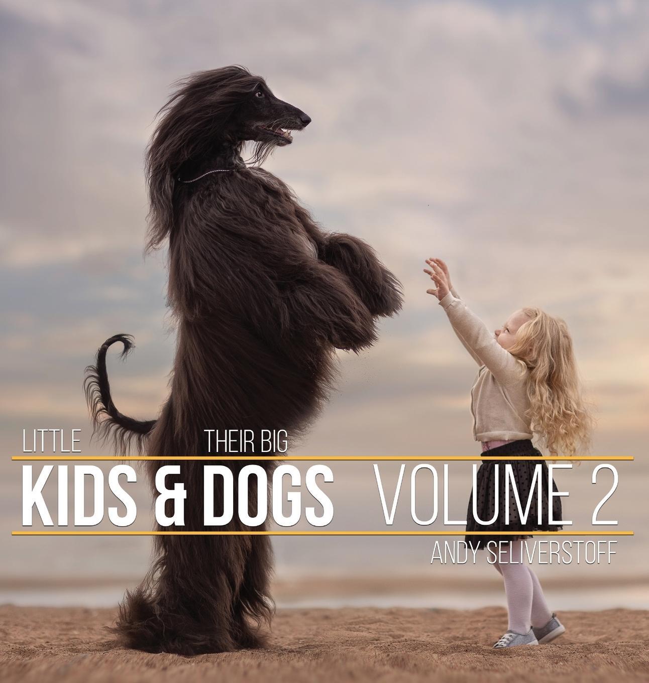 Cover: 9781943824403 | Little Kids and Their Big Dogs | Volume 2 | Andy Seliverstoff | Buch