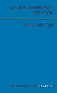 Cover: 9783770540150 | Die Neue Wissenschaft der Politik | Eine Einführung, Periagoge | Buch