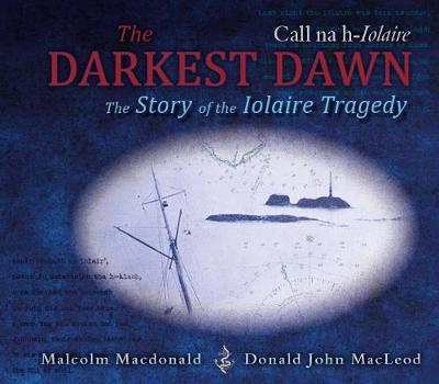 Cover: 9781789070248 | The Darkest Dawn | The Story of the Iolaire Tragedy | Macdonald | Buch