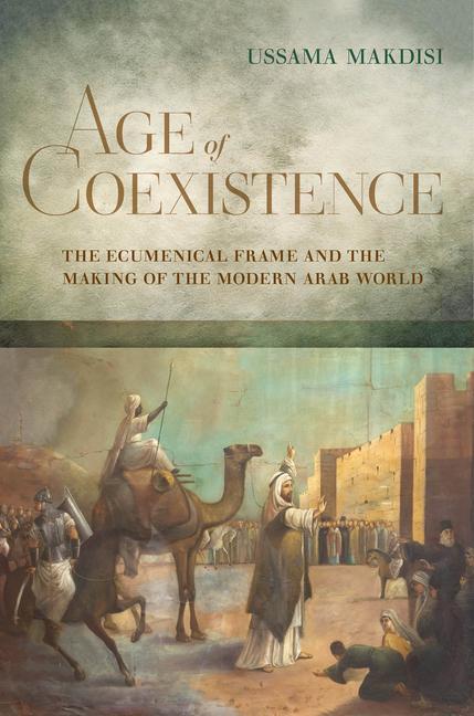Cover: 9780520385764 | Age of Coexistence | Ussama Makdisi | Taschenbuch | Englisch | 2021