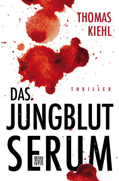 Cover: 9783710901430 | Das Jungblut-Serum | Thriller | Thomas Kiehl | Taschenbuch | 328 S.